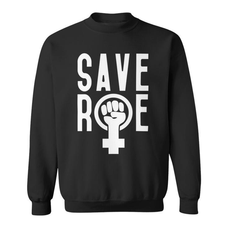 Save Roe  Pro Choice  1973 Gift Feminism Tee Reproductive Rights Gift For Activist My Body My Choice Sweatshirt