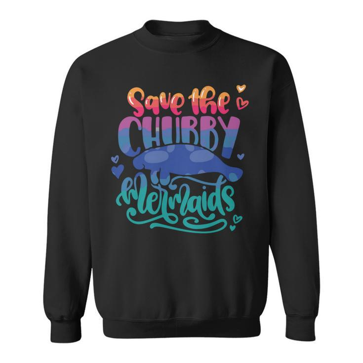 Save The Chubby Mermaids Funny Mermaid Sweatshirt