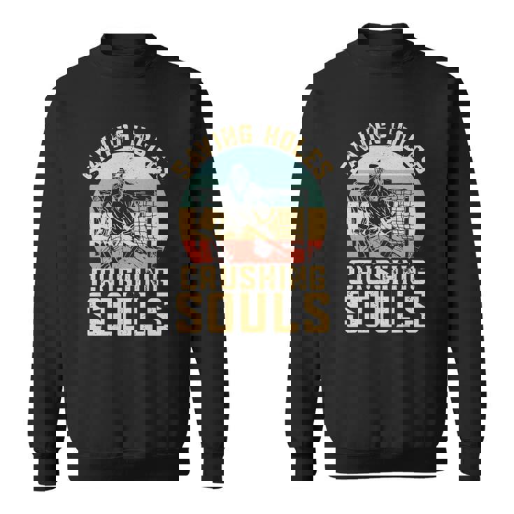Saving Holes Crushing Souls Retro Ice Hockey Goalie Sweatshirt