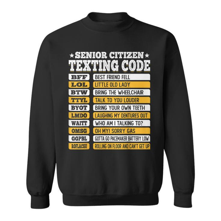Senior Citizen Texting Code Funny Old People Gift Idea   V2 Sweatshirt