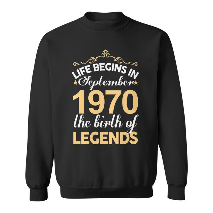 September 1970 Birthday   Life Begins In September 1970 V2 Sweatshirt