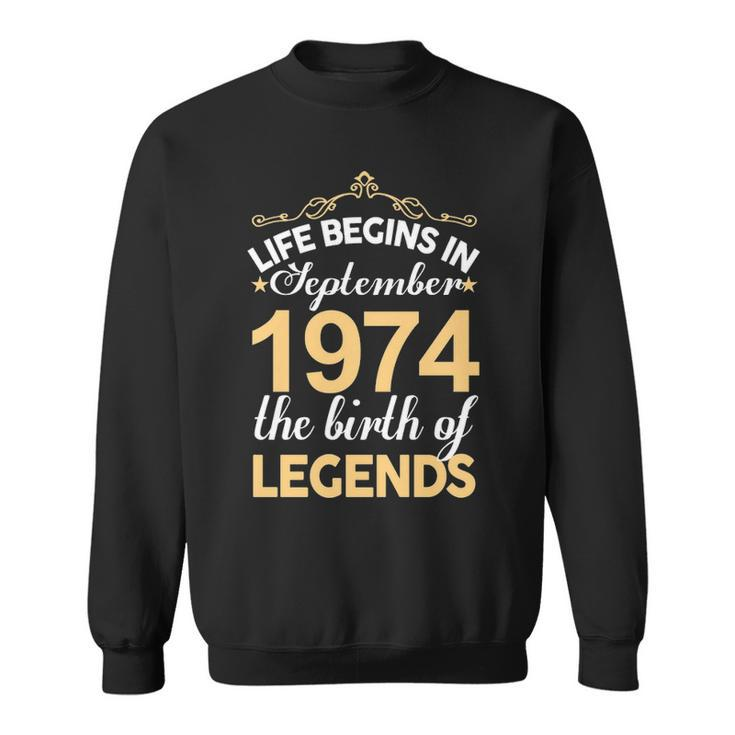 September 1974 Birthday   Life Begins In September 1974 Sweatshirt