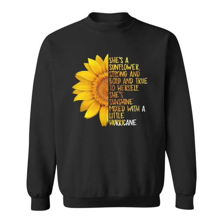 Shes A Sunflower Strong And Bold And True To Herself Sweatshirt