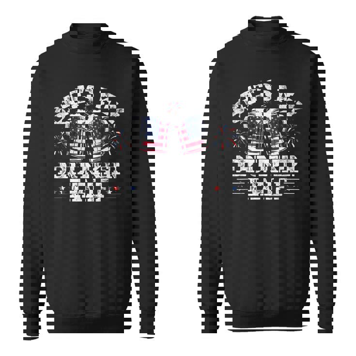 Shes My Drunker Half Funny Beer Couple Matching 4Th Of July  Sweatshirt
