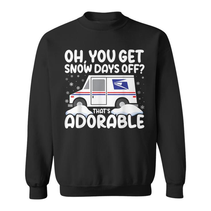 Snow Days Off Postal Worker Rural Mail Carrier Novelty Sweatshirt