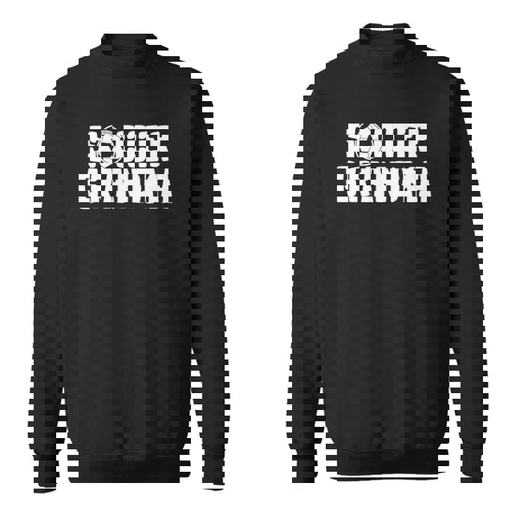 Soccer Grandma For Grandmothers Soccer Lover Sweatshirt