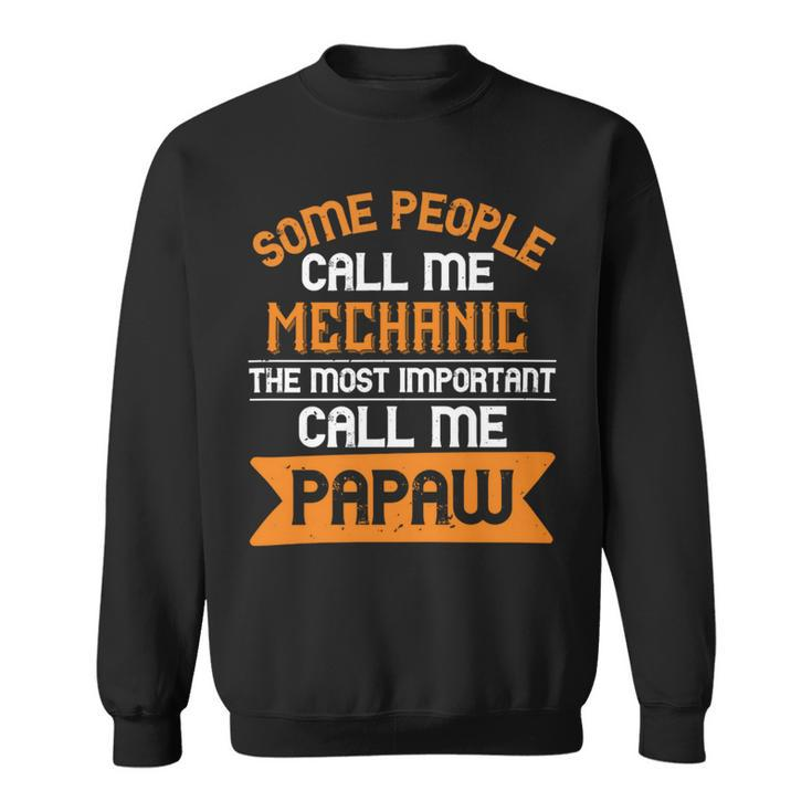 Some People Call Me Mechanic The Most Importent Papa T-Shirt Fathers Day Gift Sweatshirt