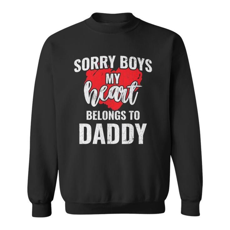 Sorry Boys My Heart Belongs To Daddy Kids Valentines Gift Sweatshirt
