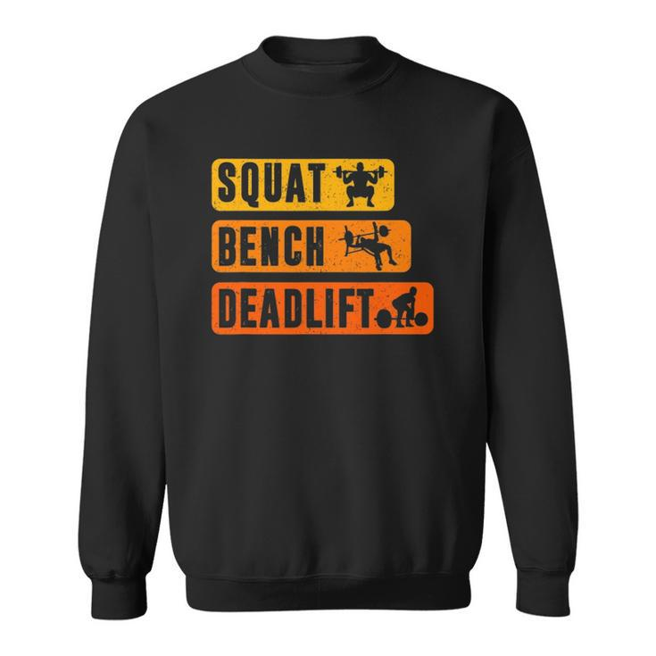Squat Bench Deadlift Powerlifter Bodybuilding Fitness Sweatshirt