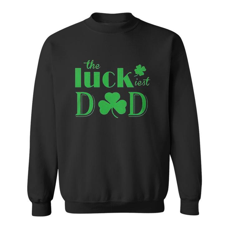 St Patricks Day The Luckiest Dad Sweatshirt