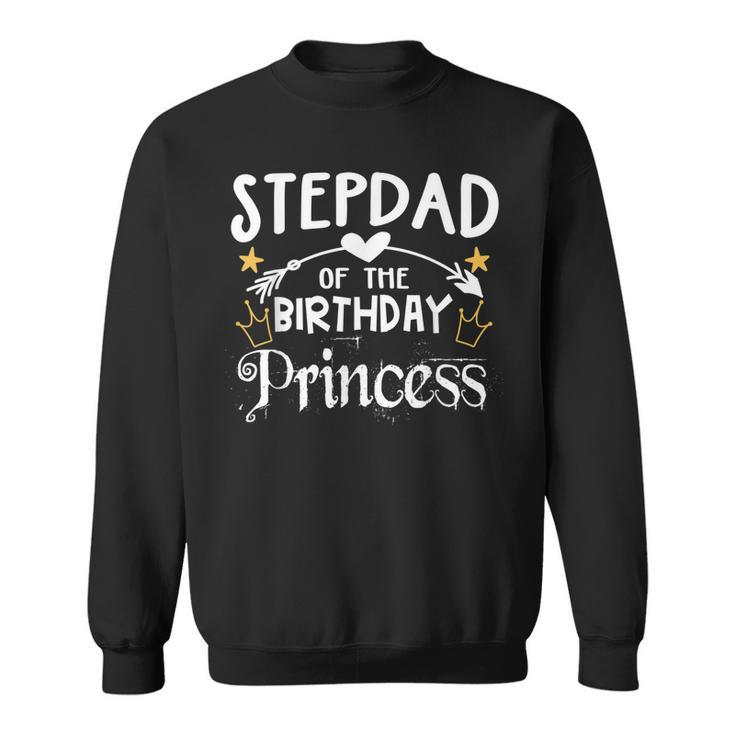 Stepdad Of The Birthday Princess Matching Family   Sweatshirt
