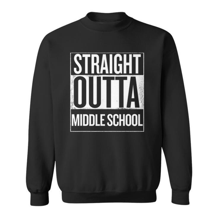 Straight Outta Middle School Students Teachers Funny Sweatshirt