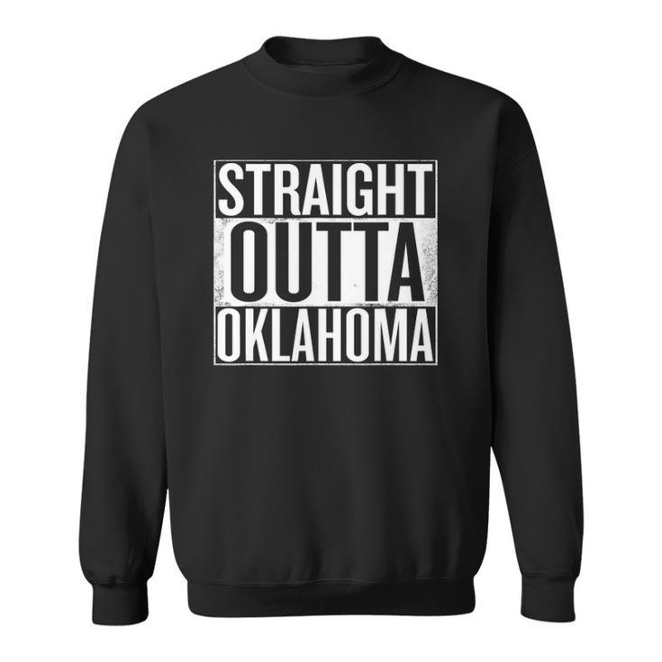 Straight Outta Oklahoma United States Sweatshirt