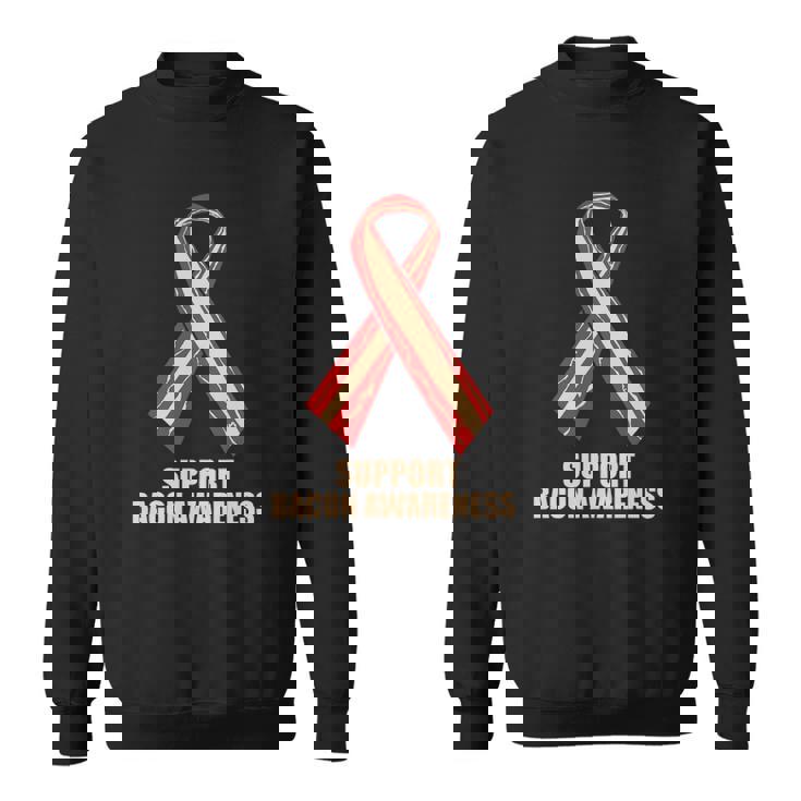 Support Bacon Awareness Ribbon Fun Bacon Sweatshirt
