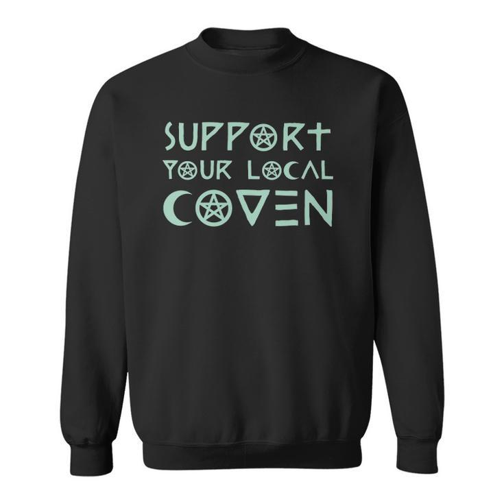 Support Your Local Coven Witch Clothing Wicca Sweatshirt