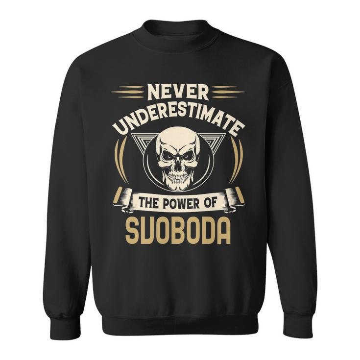 Svoboda Name Gift   Never Underestimate The Power Of Svoboda Sweatshirt