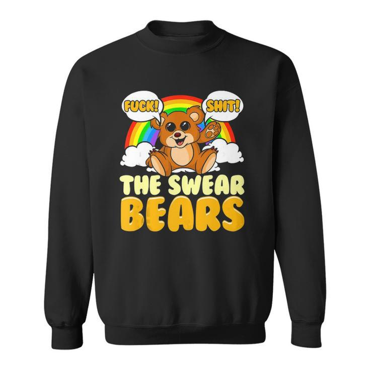 Swear Bears Funny Cute Bear Sarcastic Adult Humor Sweatshirt