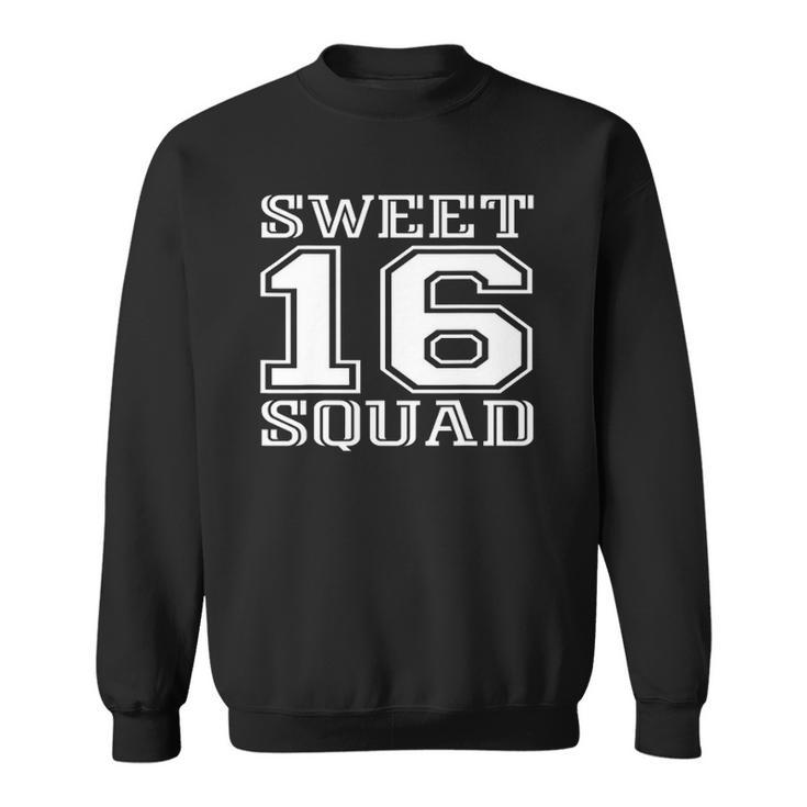 Sweet 16 Squad 16Th Birthday Party Sweatshirt