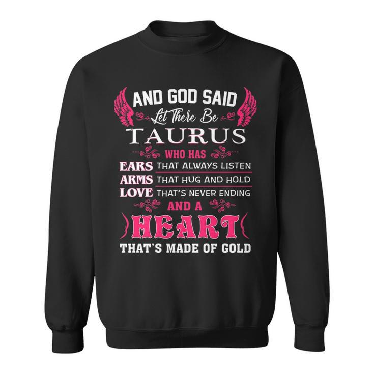 Taurus Girl   And God Said Let There Be Taurus Girl Sweatshirt