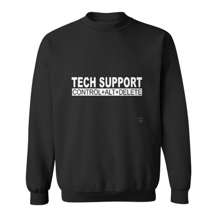 Tech Support Control Alt Delete Funny Geek Tech Sweatshirt