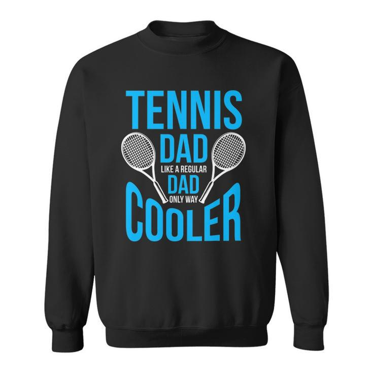 Tennis Dad Funny Cute Fathers Day Sweatshirt