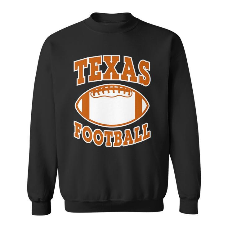Texas Football Football Ball Sport Lover Sweatshirt