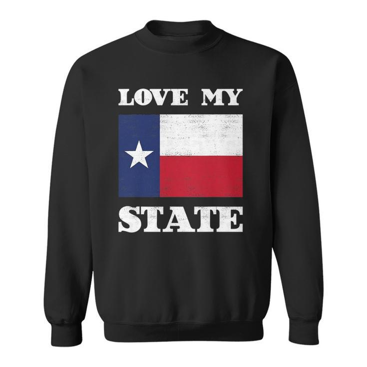 Texas State Flag Saying For A Pride Texan Loving Texas Sweatshirt