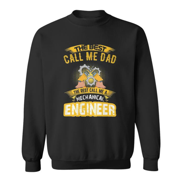 The Best Call Me Dad Call Me A Mechanical Engineer Sweatshirt