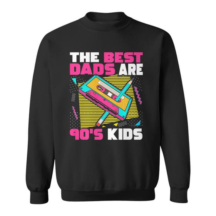 The Best Dads Are 90S Kids 90S Dad Cassette Tape  Sweatshirt