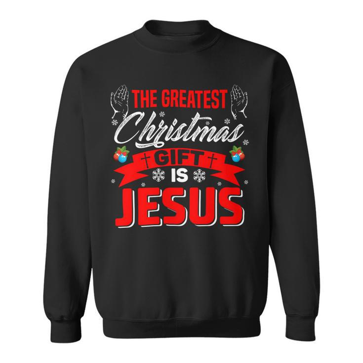 The Greatest Christmas Is Jesus Christmas Xmas B Sweatshirt