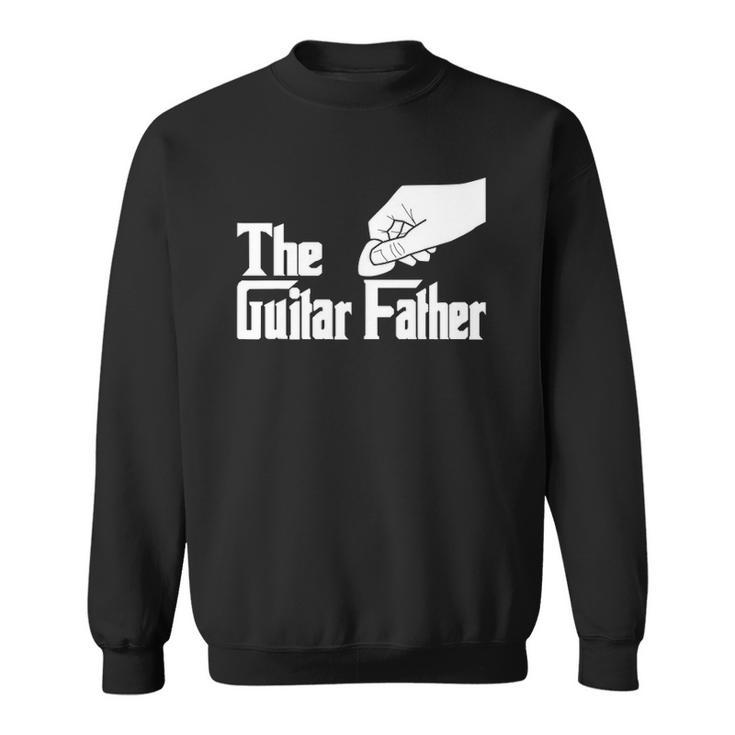 The Guitar Father - Guitar Player Guitarist Musician Sweatshirt