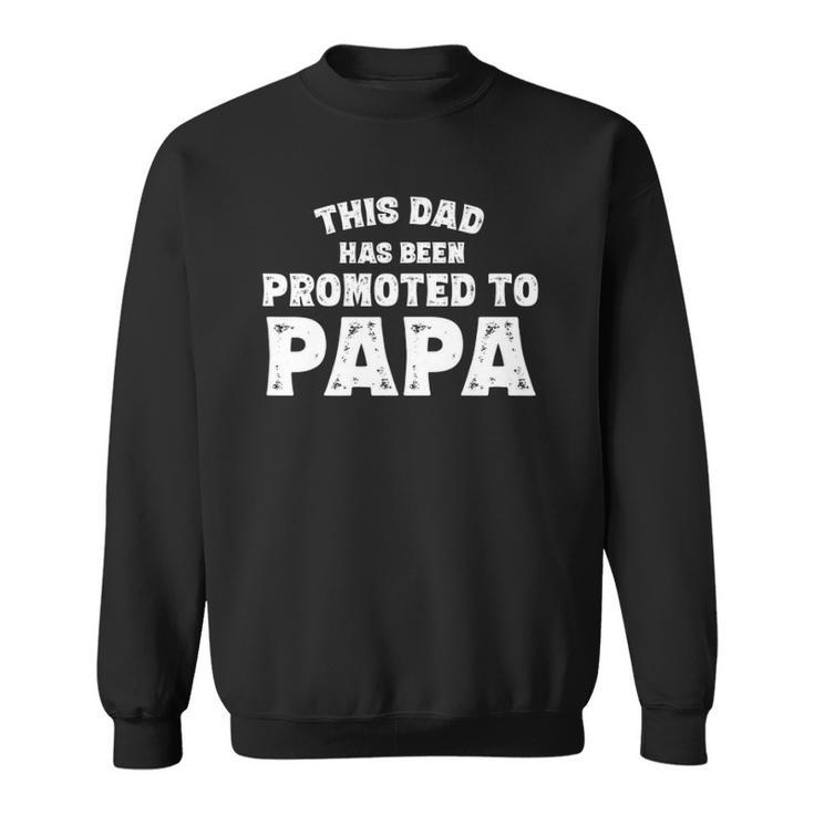 This Dad Has Been Promoted To Papa New Grandpa 2021 Ver2 Sweatshirt