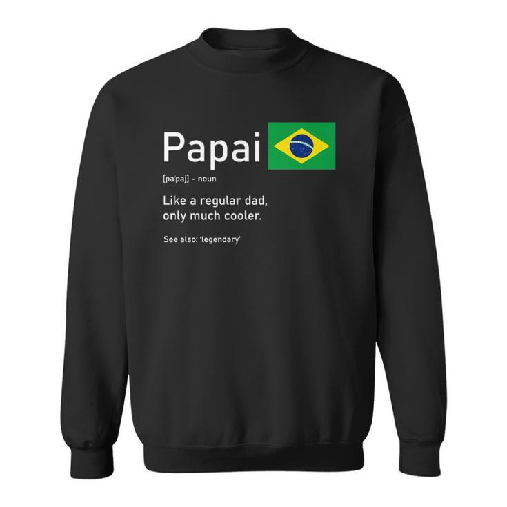 This Definition Of Papai Brazilian Father Brazil Flag Classic Sweatshirt
