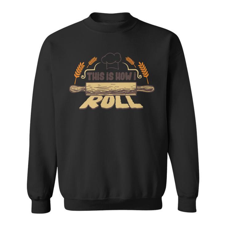 This Is How I Roll  127 Trending Shirt Sweatshirt