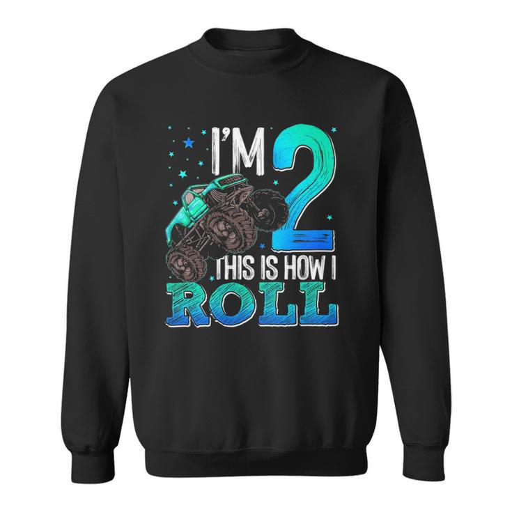 This Is How I Roll 2 Years Old Monster Truck 2Nd Birthday Sweatshirt