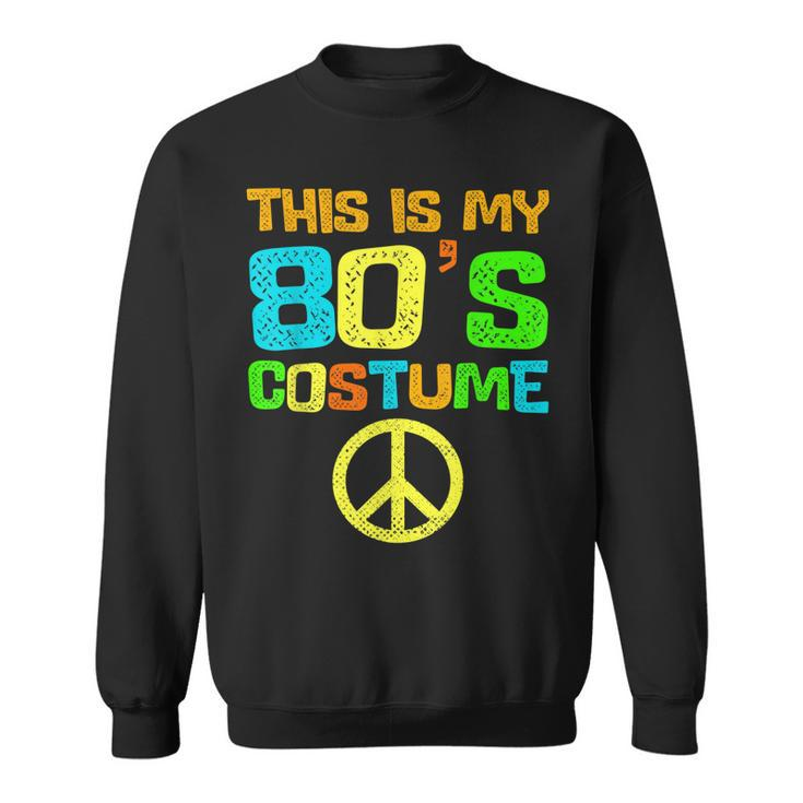 This Is My 80S Costume Funny Halloween 1980S 80S Party  Sweatshirt