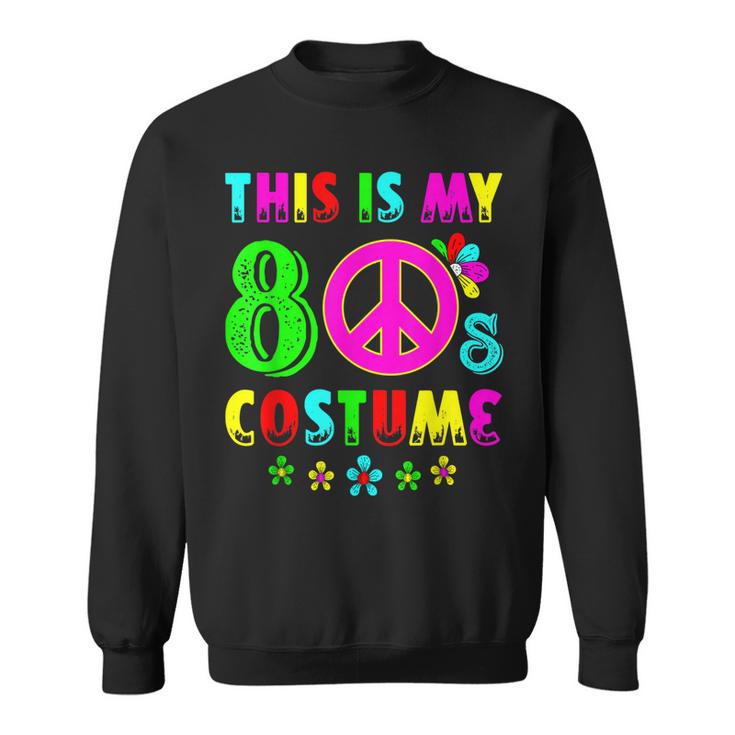 This Is My 80S Costume Funny Halloween 1980S 80S Party  Sweatshirt