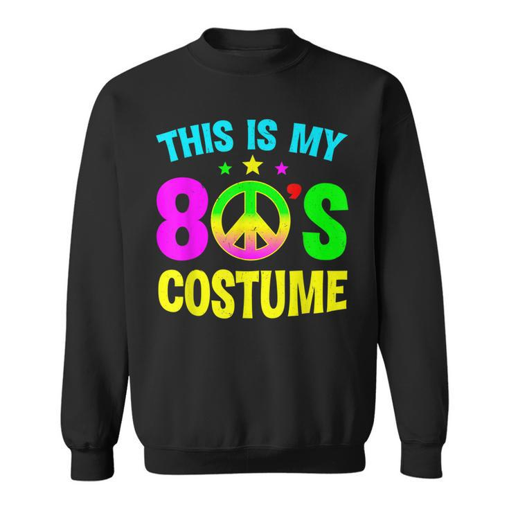 This Is My 80S Costume Funny Halloween 1980S 80S Party  Sweatshirt
