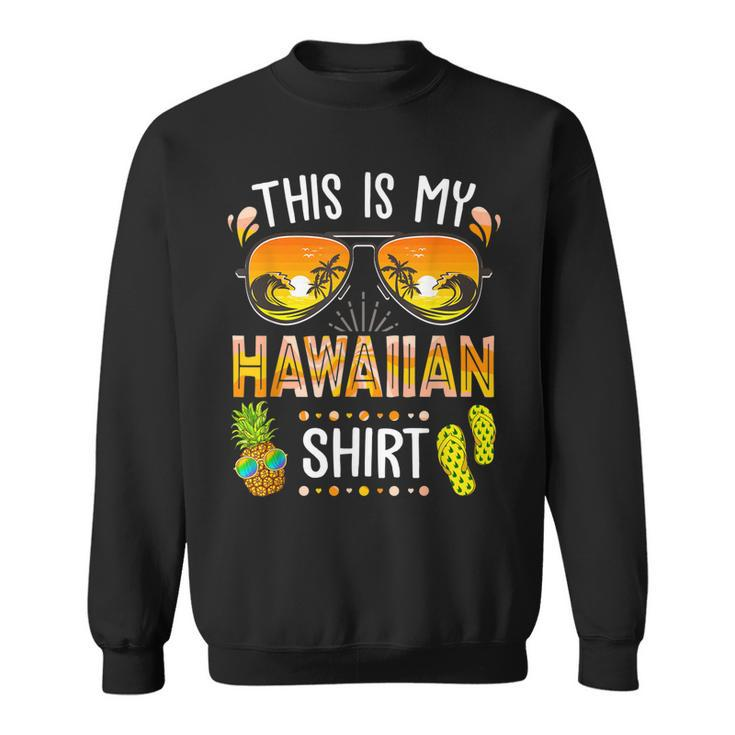 This Is My Hawaiian  Aloha Hawaii Beach Summer Vacation  Sweatshirt