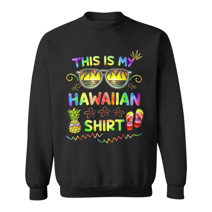 This Is My Hawaiian  Luau Aloha Hawaii Beach Pineapple  Sweatshirt