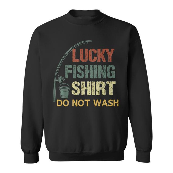 This Is My Lucky Fishing  Do Not Wash Funny Fisherman  Sweatshirt