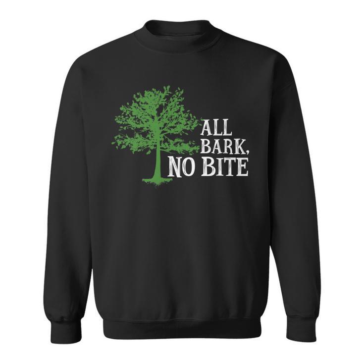 Trees Are All Bark No Bite 64 Trending Shirt Sweatshirt