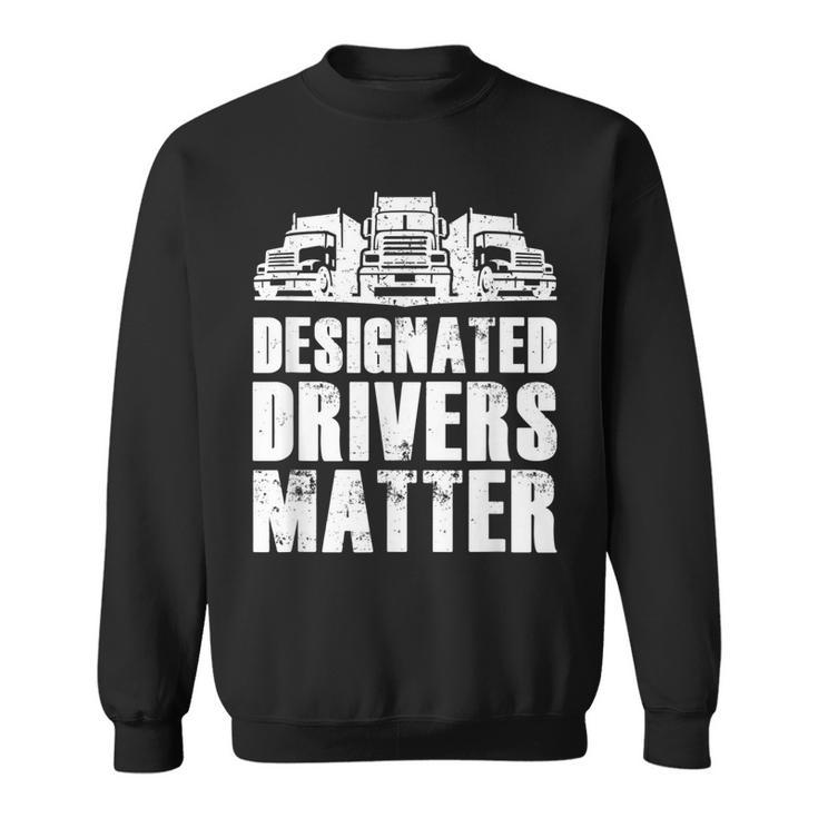 Truck Driver - Funny Big Trucking Trucker  Sweatshirt