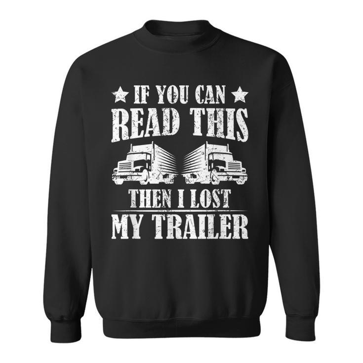 Truck Driver - Funny Big Trucking Trucker Sweatshirt