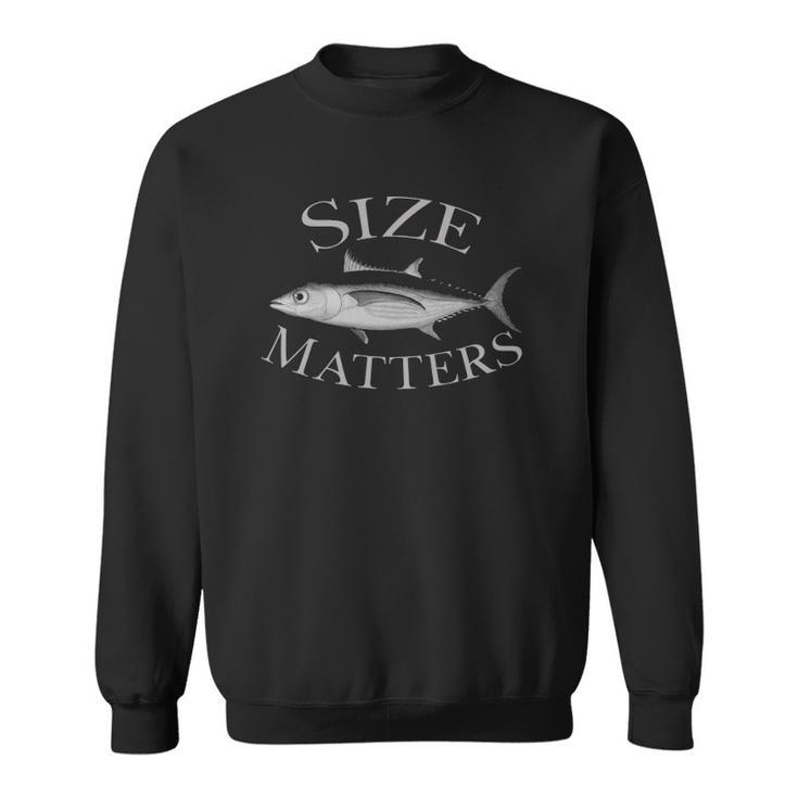 Tuna Albacore Fish Illustration Size Matters Fishing Pun  Sweatshirt