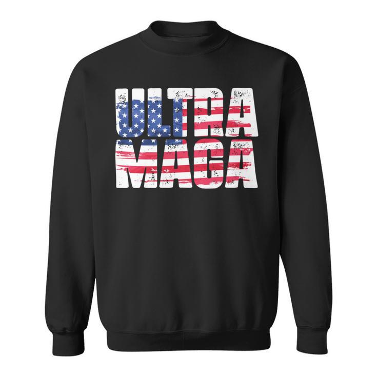 Ultra Maga And Proud Of It A Ultra Maga And Proud Of It V17 Sweatshirt