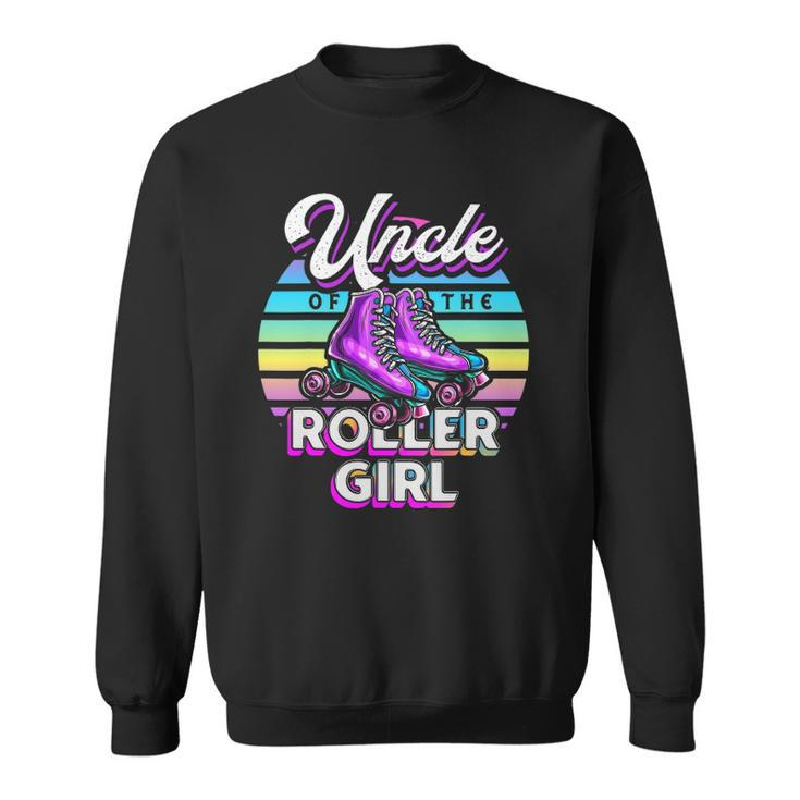 Uncle Of Roller Girl Roller Skating Birthday Matching Family Sweatshirt