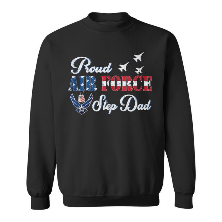 Us Flag Proud Air Force Step Dad Fathers Day 4Th Of July  Sweatshirt