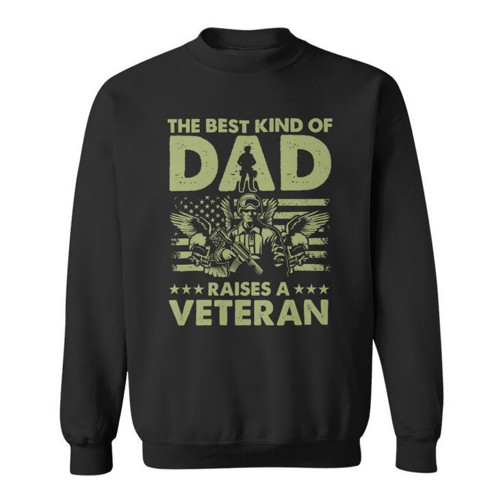 Veteran Best Kind Of Dad Raises A Veteran 91 Navy Soldier Army Military Sweatshirt