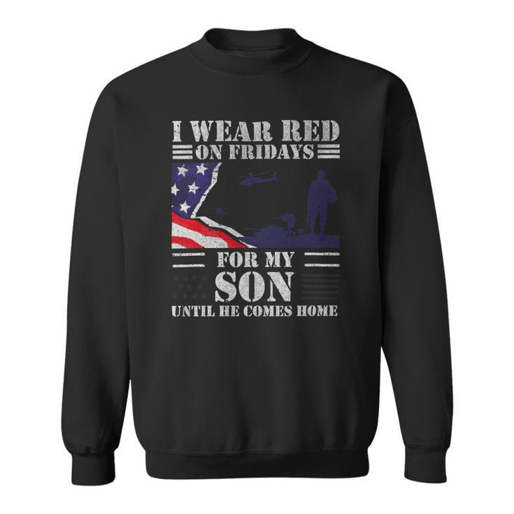 Veteran Red Fridays For Veteran Military Son Remember Everyone Deployed 98 Navy Soldier Army Military Sweatshirt